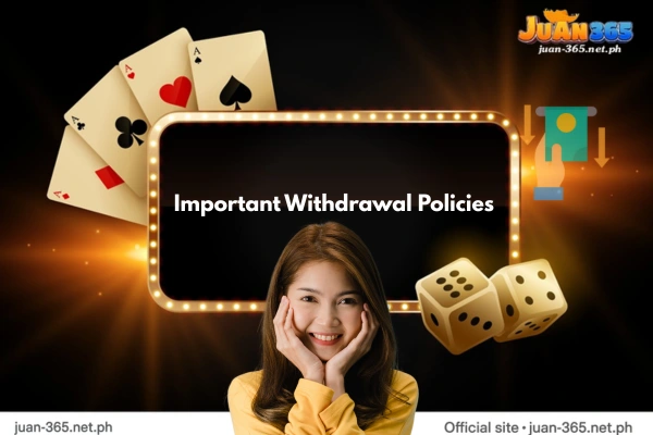 Important Withdrawal Policies
